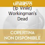 (lp Vinile) Workingman's Dead lp vinile di GRATEFUL DEAD