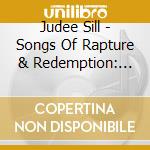Judee Sill - Songs Of Rapture & Redemption: Rarities & Live cd