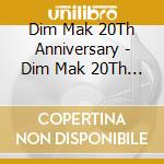 Dim Mak 20Th Anniversary - Dim Mak 20Th Anniversary cd