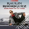 Raulin Rodriguez - Hablamos En La Cama cd