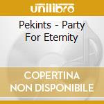 Pekints - Party For Eternity cd