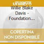Willie Blake Davis - Foundation Solid cd