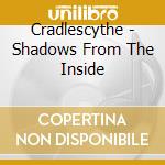 Cradlescythe - Shadows From The Inside cd
