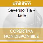 Severino Tia - Jade cd