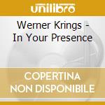 Werner Krings - In Your Presence cd