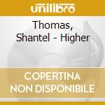 Thomas, Shantel - Higher cd