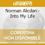 Norman Alicdan - Into My Life cd musicale di Norman Alicdan