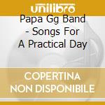 Papa Gg Band - Songs For A Practical Day cd