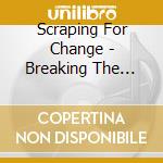 Scraping For Change - Breaking The Silence - Ep cd