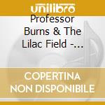 Professor Burns & The Lilac Field - Ghosts Be Free cd
