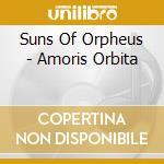 Suns Of Orpheus - Amoris Orbita cd