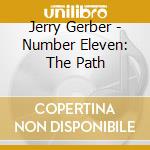 Jerry Gerber - Number Eleven: The Path cd