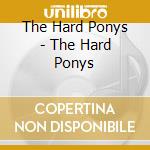 The Hard Ponys - The Hard Ponys cd