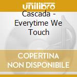 Cascada - Everytime We Touch cd