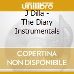 J Dilla - The Diary Instrumentals cd