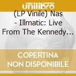 (LP Vinile) Nas - Illmatic: Live From The Kennedy Center (2 Lp) lp vinile di Nas