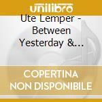 Ute Lemper - Between Yesterday & Tomorrow