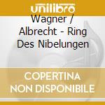Wagner / Albrecht - Ring Des Nibelungen cd