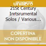 21St Century Inrtsrumental Solos / Various - 21St Century Inrtsrumental Solos / Various (2 Cd) cd musicale