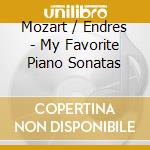 Mozart / Endres - My Favorite Piano Sonatas cd