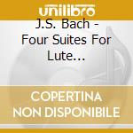 J.S. Bach - Four Suites For Lute Transcribed cd