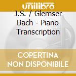 J.S. / Glemser Bach - Piano Transcription cd