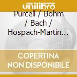 Purcell / Bohm / Bach / Hospach-Martin - Chacony In G Minor cd musicale
