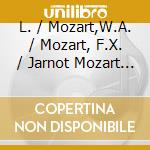 L. / Mozart,W.A. / Mozart, F.X. / Jarnot Mozart - Lieder From Three Generations cd musicale