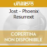 Jost - Phoenix Resurrexit cd