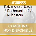 Kabanova / Bach / Rachmaninoff / Rubnstein - Piano Recital cd musicale