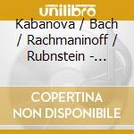 Kabanova / Bach / Rachmaninoff / Rubnstein - Piano Recital cd
