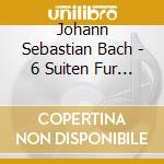 Johann Sebastian Bach - 6 Suiten Fur Violoncello Solo (2 Cd) cd