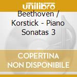 Beethoven / Korstick - Piano Sonatas 3 cd musicale