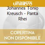Johannes Tonio Kreusch - Panta Rhei cd
