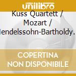 Kuss Quartett / Mozart / Mendelssohn-Bartholdy - Kuss Quartett cd musicale