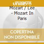 Mozart / Lee - Mozart In Paris cd