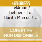 Feldman / Liebner - For Bunita Marcus / Palais De Mari cd