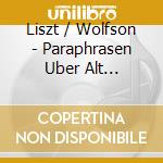 Liszt / Wolfson - Paraphrasen Uber Alt Judische 5 cd