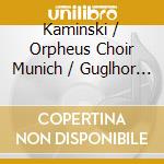 Kaminski / Orpheus Choir Munich / Guglhor - Orpheus Chor Munchen cd musicale