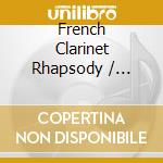 French Clarinet Rhapsody / Various cd musicale