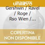 Gershwin / Ravel / Roge / Rso Wien / De Billy - An American In Paris / Rhapsody In Blue (Sacd) cd