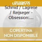 Schmid / Lagrene / Reijseger - Obsession: Hommage To Grapelli cd musicale