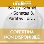 Bach / Schmid - Sonatas & Partitas For Solo Violin (2 Cd) cd