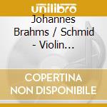 Johannes Brahms / Schmid - Violin Concerto / Piano Quartet 3 cd