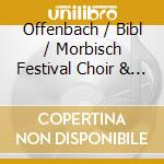 Offenbach / Bibl / Morbisch Festival Choir & Orch - La Vie Parisienne cd