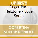 Singer Pur - Herztone - Love Songs cd