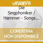 Die Singphoniker / Hammer - Songs For King Ludwig I Of Bavaria cd musicale