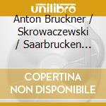 Anton Bruckner / Skrowaczewski / Saarbrucken Rso - Symphony 1 cd musicale di Bruckner / Skrowaczewski / Saarbrucken Rso