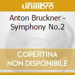 Anton Bruckner - Symphony No.2 cd musicale di Bruckner / Skrowaczewski / Saa