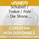 Schubert / Trekel / Pohl - Die Shone Mullerin cd